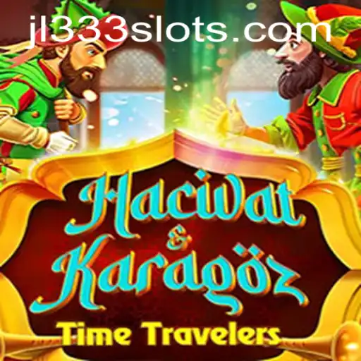 Exploring the World of HacivatandKaragoz: An Engaging Adventure with JL333