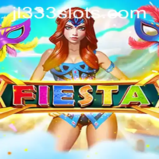 Discover the Vibrant World of Fiesta: An Unforgettable Game Experience with JL333