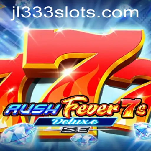 Explore the Thrills of RushFever7sDeluxeSE: A Gaming Revolution with JL333