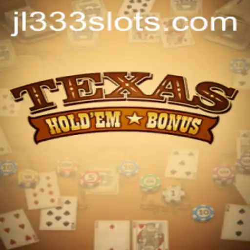 Mastering Texas Hold'em Bonus: The Ultimate Guide with JL333 Insights
